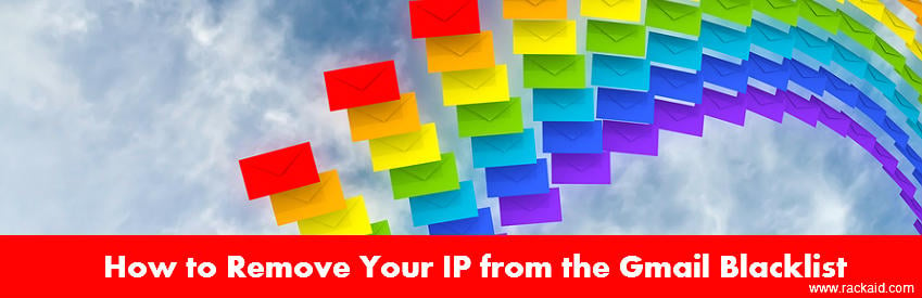 how to remove your ip from gmail blacklist